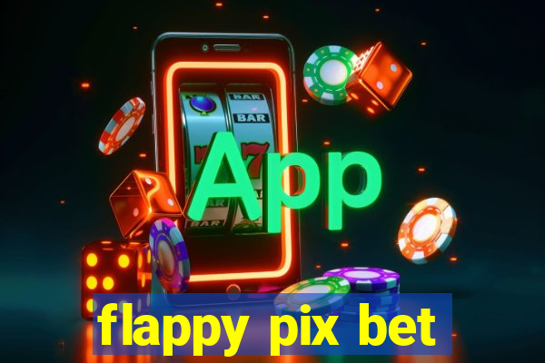 flappy pix bet